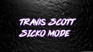Travis Scott - SICKO MODE [Lyrics]