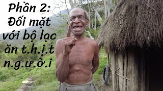 Đối mặt với bộ lạc ă.n t.h.ị.t n.g.ư.ờ.i ở Papua, Indonesia 🇮🇩 | Vlog khám phá thế giới | Phần 2