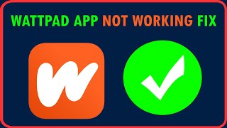 How To Fix Wattpad App Not Working | Wattpad App Not Working Problem Solution