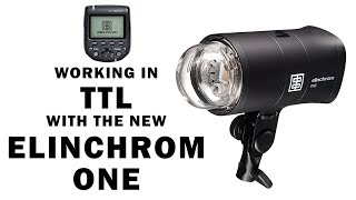 Working in TTL with The Elinchrom ONE