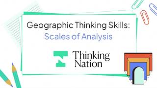 Geographic Thinking Skills: Scales of Analysis