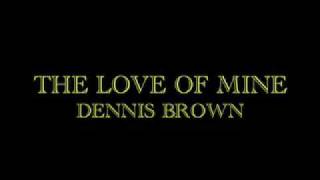 The Love Of Mine - Dennis Brown chords