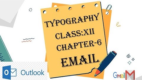 TYPOGRAPHY AND COMPUTER APPLICATIONS CLASS 12  EMAIL  PART1