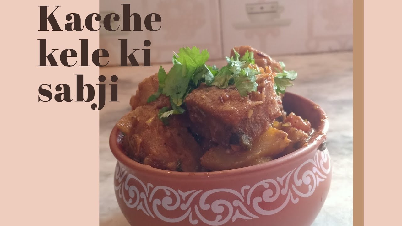 How to make a Kacche kele ki sabji YouTube