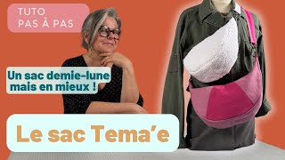 Sac demi-lune TEMA’E 🧵 Tuto couture pas à pas + patron PDF (3 tailles, 18 combinaisons)