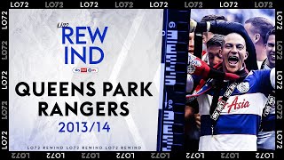 ZAMORA! QPR's Remarkable Journey to the Premier League! | LO72 REWIND | QPR 2013/14