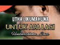 UNTUK APA LAGI || UTHA LIKUMAHUWA || Cipt. GEORGIE LEIWAKABESSY || HendMarkHoka_Cover by resquest