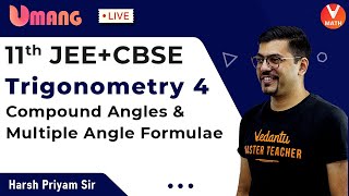 Trigonometry L4 | Class 11 | Compound Angles & Multiple Angle Formulas | Vedantu Math | Harsh Sir