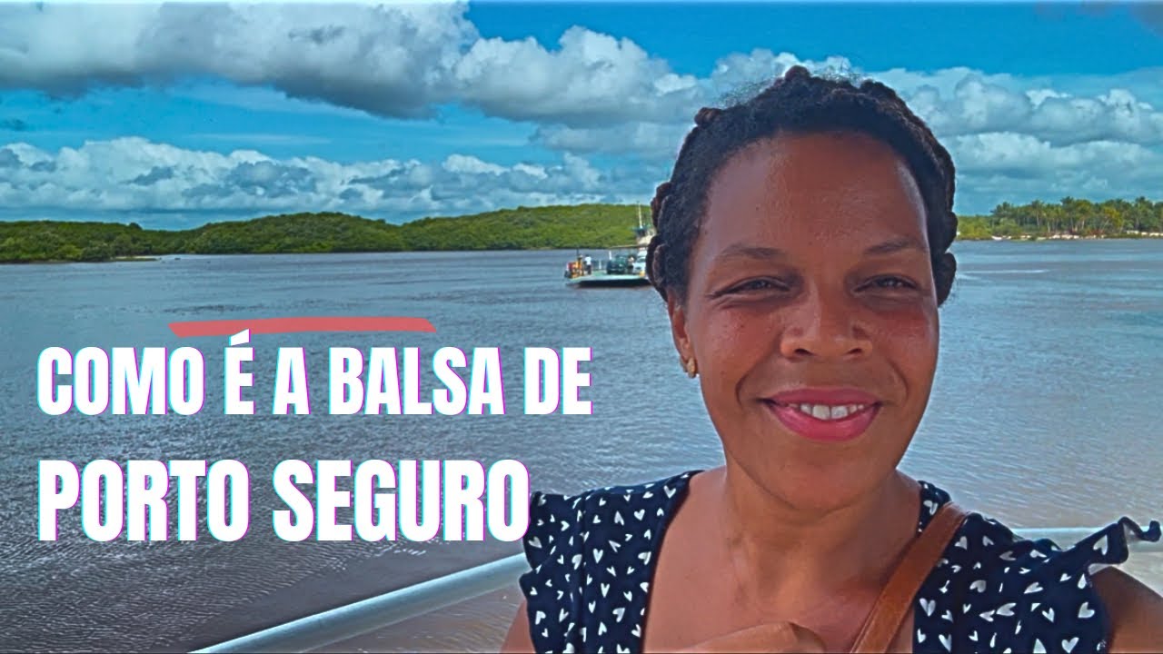Como é a balsa de Porto Seguro? 
