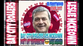 BAY CITY ROLLERS LESLIE McKEOWN IN FLEETWOOD 😎 DON&#39;T LET THE MUSIC DIE &amp; LOCH LOMOND 😎 9 SEP 2016