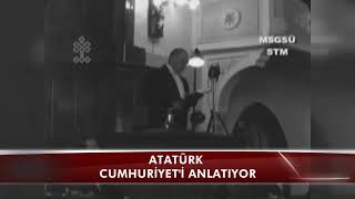 ATATÜRK CUMHURİYET'İ ANLATIYOR