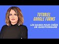 Tutoriel google forms dbutant en franais  crer un formulaire partager et voir les rsultats