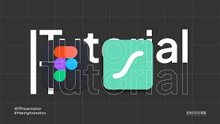 Video Tutorial Presentation : making animation in Figma