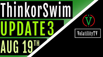 ThinkorSwim Update Video 3 | TD Ameritrade (ToS) | AUG. 19TH | VolatilityTV