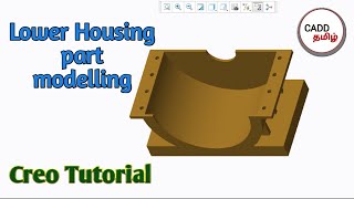|LOWER HOUSING|part modelling 5|CREO TUTORIAL|CADD TAMIL - கேட் தமிழ்|