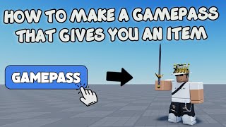 HOW TO MAKE A GAMEPASS THAT GIVES YOU AN ITEM  Roblox Studio Tutorial