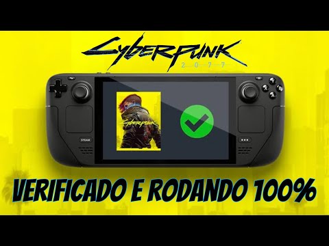 CYBERPUNK 2077 VERIFICADO NO STEAM DECK E RODANDO 100%