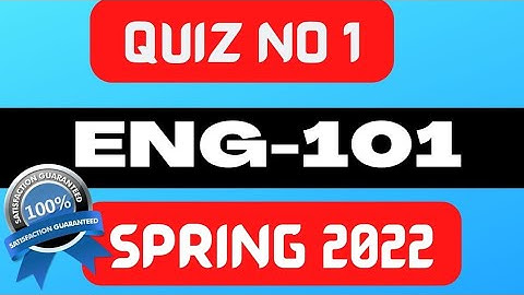 eng 101 quiz 1 2022 with pdf file | eng 101 quiz 1 spring 2022
