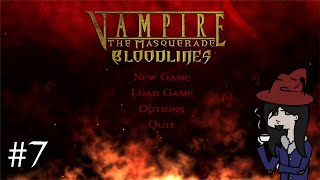 Lets Stream Vampire: The Masquerade - Bloodlines - Part 7
