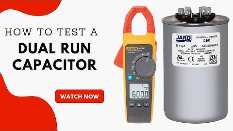 How To Test A Dual Run Capacitor