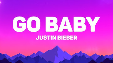 Justin Bieber - Go Baby (Lyrics)