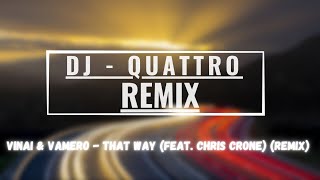 VINAI \u0026 VAMERO - THAT WAY (QUATTRO REMIX)