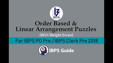 Order Based & Linear Arrangement Puzzles for IBPS PO/ Clerk Prelims 2018