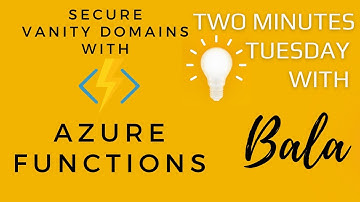 Secure Vanity Domains with Azure Functions