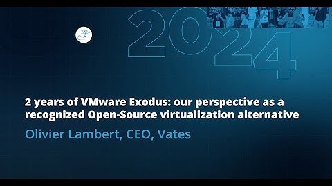 2 years of VMware Exodus | Olivier Lambert