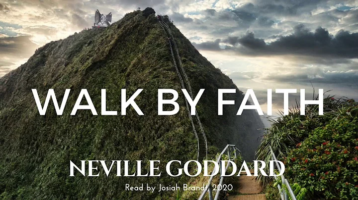 Neville Goddard: Walk By Faith Read by Josiah Brandt