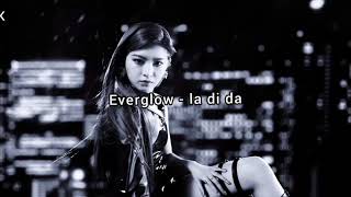 Everglow - La Di Da Türkçe Çeviri