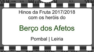 Hino dos Heróis da Fruta 2017/2018" do Berço dos Afectos | Pombal – Leiria