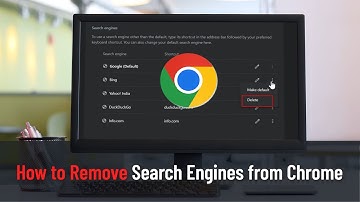 How to Remove Search Engines from Chrome and Remove Unwanted Search Engines (Guide)