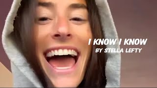 I know I Know - Stella Lefty 
