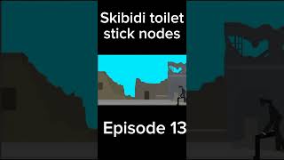 skibidi toilet stick nodes episode 13 credit to:@WarBlox