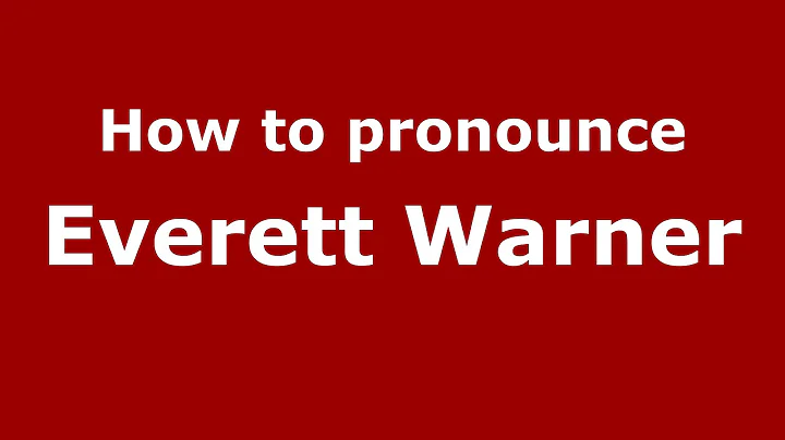 How to pronounce Everett Warner (American English/...