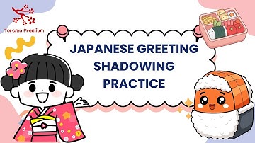 Schaduw Japanse begroetingsoefening - Toramu Nihongo Premium