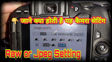 Raw & Jpeg Camera Setting