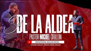 SAL DE LA ALDEA | PASTOR MIGUEL GRULLON