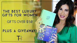 The Best Gifts for Women over $50 | Luxury Gift Guide PLUS A GIVEAWAY