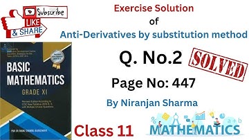 Exercise Solution of Anti-derivatives by Substitution method. Class 11. Q.No.2(solved).| NEB |