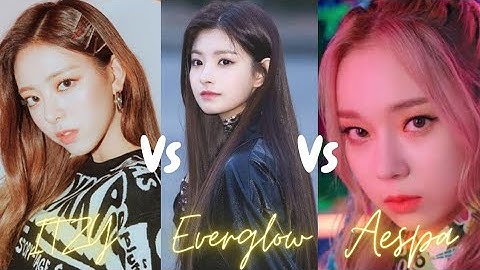ITZY VS EVERGLOW VS AESPA ||2021||