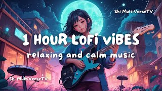 Chill Vibes Only: 1 Hour of Relaxing Lofi Beats to Study/Relax/Work To | Peaceful Music Playlist