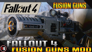 Fallout 4 - Fusion Guns Mod