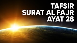 Kajian Tafsir Al Quran Surat Al Fajr: Tafsir Ayat 28 - Ustadz Abdullah Zaen, Lc., MA