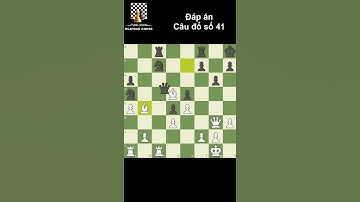 10 Vạn Câu đố Cờ Vua - Câu đố số 42 (Chess Puzzzles #42)