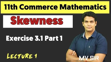 Skewness Exercise 3.1 Part 1 | Lecture 1 | 11th commerce maths | VSM Academy | MV Sir