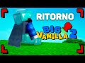 RITORNO PIÙ FORTE DI PRIMA nella BIG VANILLA 2 su Minecraft