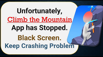 How To Fix Unfortunately, Climb the Mountain App has stopped | Keeps Crashing Problem in Android