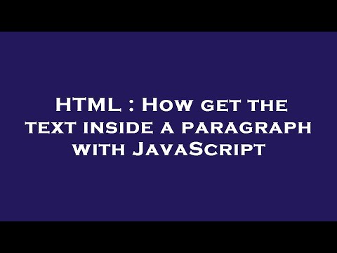 HTML : How get the text inside a paragraph with JavaScript